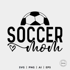 the soccer mom svg file is available for use on t - shirts and other items