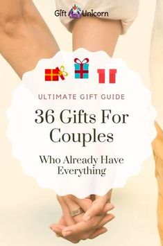 the ultimate guide to gifts for couples who already have everything in their hands and feet