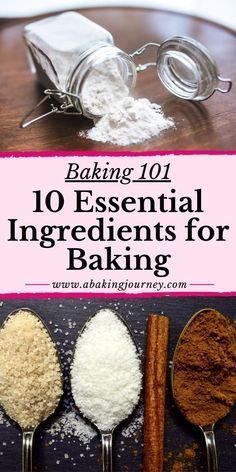 baking 101 essential ingredients for baking on a table with spoons and spices in the foreground