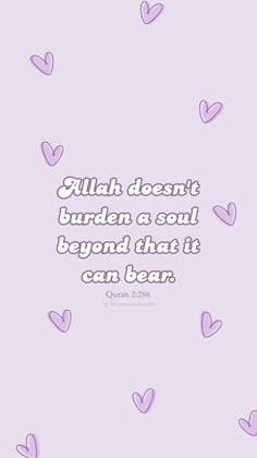 a quote that says, allah doesn't burden a soul beyond that it can bear