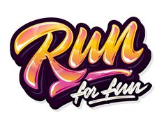 the word run for fun written in graffiti style on a white background with orange and pink colors