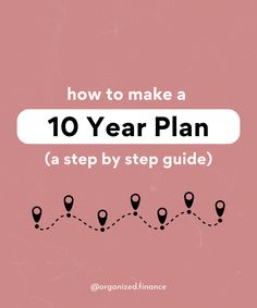 a pink background with the words how to make a 10 year plan and pins on it