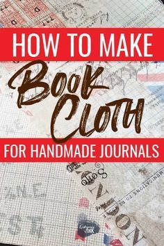 how to make book cloth for handmade journals with the title overlaying it