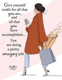 a woman walking down the street with a bag and cell phone in her hand, saying give yourself credit for all that you are