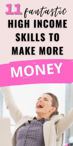 a woman sitting in a chair with her arms up and the words, 11 fantastic high - income skills to make more money