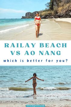 a woman standing on top of a sandy beach next to the ocean with text overlay reading railway beach vs ao nang which is better for you?