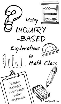 a black and white poster with writing on it that says using inquiry based explanations in math class