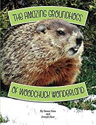 the amazing groundhogs of woodchuck wonderland