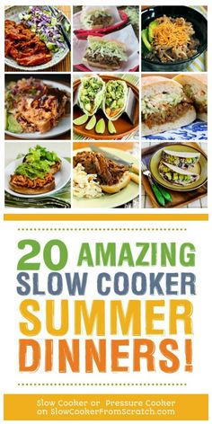 20 amazing slow cooker summer dinners