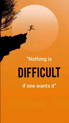 the silhouette of a person jumping off a cliff with an orange sky in the background that says, nothing is difficult if one wants it