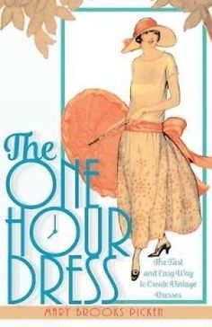 The-One-Hour-Dress-by-Mary-Brooks-Picken-2017-Paperback-Facsimile One Hour Dress, Vintage Fashion Design, 1920s Fashion Women, Different Dress Styles, Vintage Dress Design, Attractive Dresses, Frock Patterns, Flapper Style, 1920s Dress