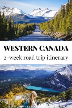 the road to western canada with text overlay that reads 2 - week road trip itinerary