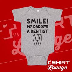 "\"Smile! My Daddy's A Dentist\" Baby Bodysuit makes for a perfect one piece or toddler t-shirt for the son or daughter of a dentist daddy/orthodontist. Feel free to message us with any customization, we are happy to change out names and occupation. Our garments are made from 100% combed ringspun cotton, the one piece includes a lap shoulder neckline, and is reinforced with a three snap closure. This creeper/toddler shirt is sure to put a smile on anyone's face who see its. Spread a little happi Creepers Outfit, Gift For Dentist, Baby Shower Outfit, Gifts For Dentist, Gifts For New Dads, Perfect Baby Shower Gift, New Dads, Baby One Piece, Unisex Baby