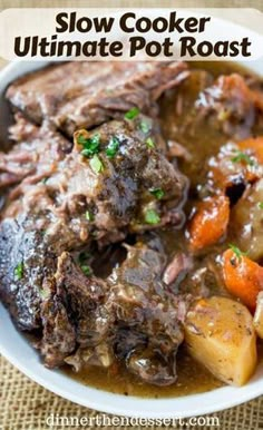 slow cooker ultimate pot roast recipe in a white bowl with carrots and potatoes