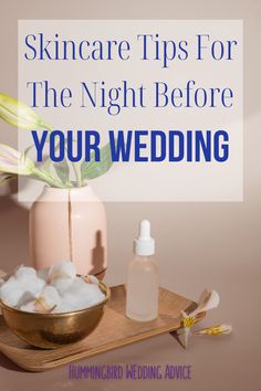 a vase with flowers and ice cubes in it next to a sign that says skincare tips for the night before your wedding