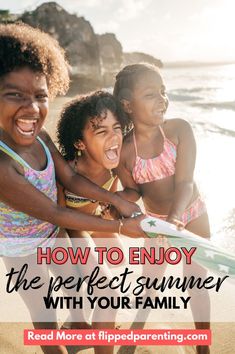 three girls on the beach with text overlay how to enjoy the perfect summer with your family