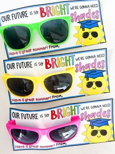 three different colored sunglasses with the words, our future is bright and we're going to graduate