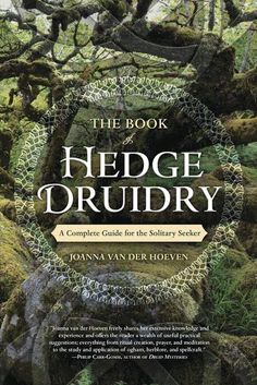 Book Review: The Book Of Hedge Druidry by Joanna van der Hoeven Pagan Books, Ogham Alphabet, Fair Folk, Hedge Witch, Pagan Witchcraft, Witchy Things, Spiritual Guides, Spiritual Path