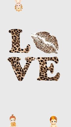 the word love is written in leopard print with two dolls and an animal on it