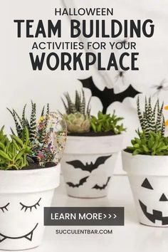 three potted plants with faces painted on them and the words, halloween team building activities for your workplace learn more >