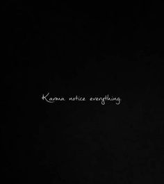 a black background with the words karma nice everything written in white on top of it