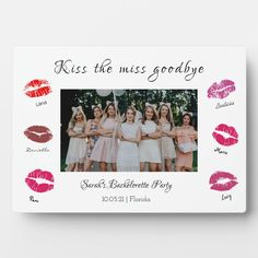 kiss the miss goodbye bachelorette party lips Plaque Size: 5x7 with Easel. Gender: unisex. Age Group: adult. Bachorlette Ideas, Kiss The Miss Goodbye Bachelorette, Lips Poster, Kiss The Miss Goodbye, Bach Bash, Bachelorette Party Planning, Bridal Bachelorette Party, Nashville Bachelorette, Bachelorette Party Games