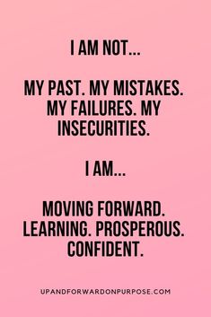 a pink background with the words i am not my past, my mistakes, my insec