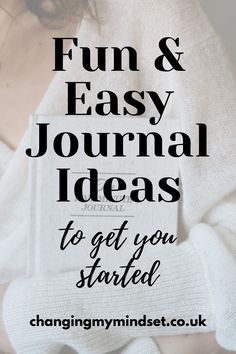 the words fun and easy journal ideas to get you started on top of a woman's sweater