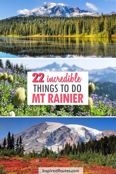 two pictures with the words 22 incredible things to do in mt rainier on them