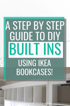 a step by step guide to diy built ins using ikea bookcases