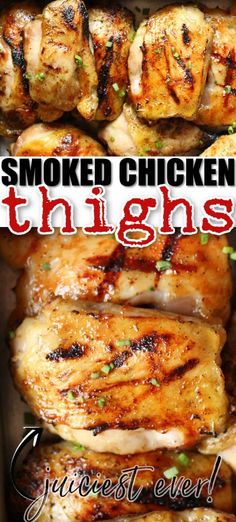 grilled chicken thighs with text overlay that reads, smoked chicken thighs greatest ever