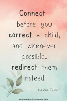 a quote from suzanne tucker about connect before you correct a child, and whenever possible, redirect them instead