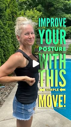 a woman standing in front of a swimming pool with the words improve your posture with this simple move