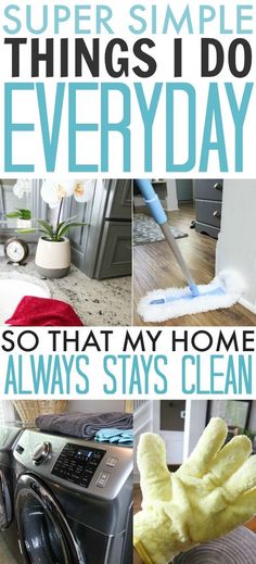 the words super simple things i do everyday so that my home always stays clean