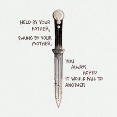 a drawing of a knife with the words help by your father, swing by your mother, you always it would fall to another