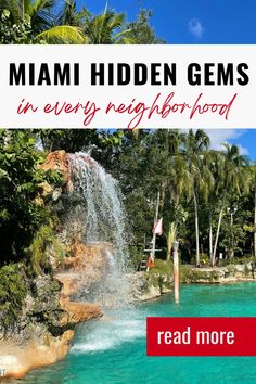 an image of a waterfall with text overlay that reads, miami hidden gems in every neighborhood read more