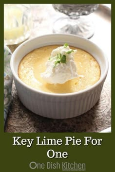 there is a bowl of food on the table with text that reads key lime pie for one