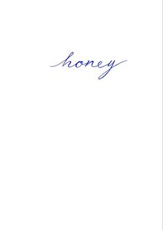 the word honey is written in blue ink on a white paper with a black border