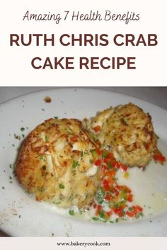 two crab cakes on a white plate with the words, amazing 7 health benefits ruth christ crab cake recipe