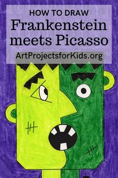 the cover of how to draw frankenstein meets picasso by art projects for kids