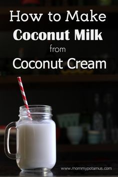 how to make coconut milk from coconut cream in a mason jar with text overlay