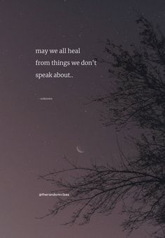 a tree with the moon in the background and a quote on it that says, may we all heal from things we don't speak about