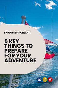 a boat with the words 5 key things to prepare for your adventure on it's side