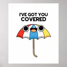 an umbrella with two eyes and the words i've got you covered on it