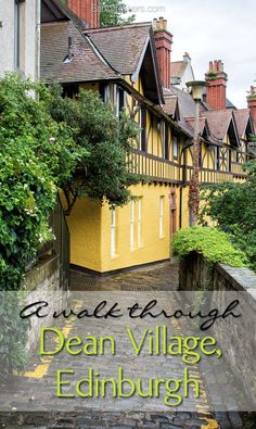 a yellow house with the words edward through dean village, edinburgh