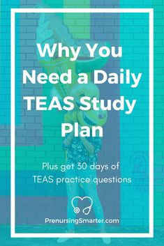 a person standing in front of a wall with the words why you need a daily teas study plan