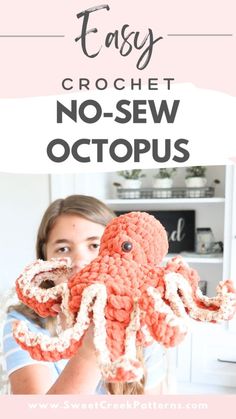 a girl holding up an octopus crochet toy with the words easy crochet no - sew octopus on it