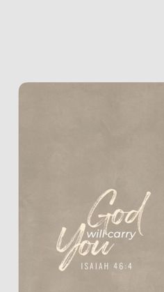 the word god will carry you in white lettering on a gray background