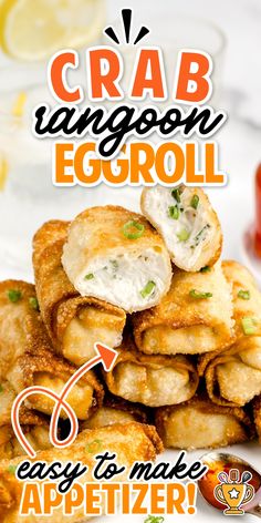 crab rangoon eggrolls are stacked on top of each other with the caption, easy to make appetizer