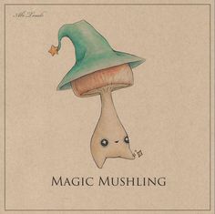 a drawing of a mushroom with a green hat on it's head and the words magic mushing written below